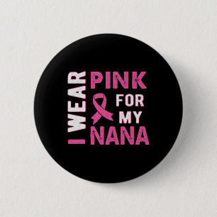 Badge Rond 5 Cm Je porte le rose pour ma Nana Sensibilisation au c
