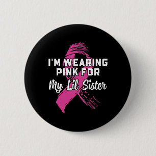 Badge Rond 5 Cm Je porte le rose pour ma soeur Lil Cancer du sein