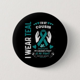 Badge Rond 5 Cm Je Porte Le Ruban Turquoise De Mon Cousin Cancer O