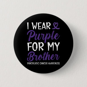 Badge Rond 5 Cm Je Porte Le Violet Pour Mon Frère Cancer Pancréati
