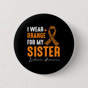 Badge Rond 5 Cm Je Porte L'Orange Pour Ma Soeur Leucémie Cancer Ma