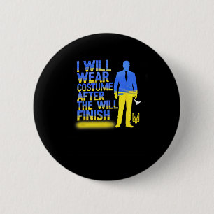 Badge Rond 5 Cm Je porterai un costume après la guerre en soutien