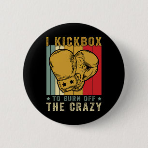 Badge Rond 5 Cm Je pratique le kickbox pour évacuer la folie Rétro