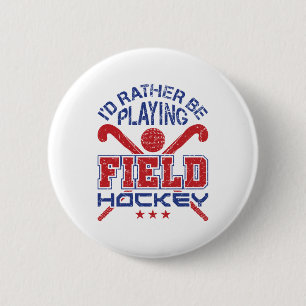 Badge Rond 5 Cm Je préfère jouer au hockey sur gazon