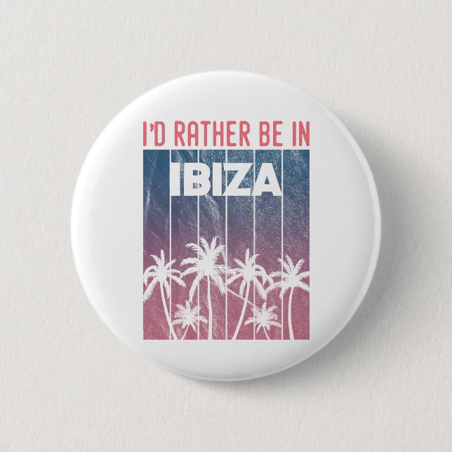 Badge Rond 5 Cm Je préférerais être à Ibiza (Devant)