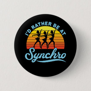 Badge Rond 5 Cm Je préférerais être à Synchro patinage synchronisé