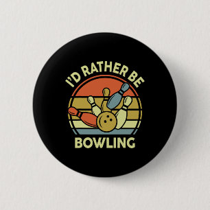 Badge Rond 5 Cm Je Préférerais Être Bowling-shirt Vintage Funny Ma