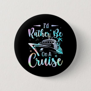 Badge Rond 5 Cm Je préférerais être en mode vacances de croisière