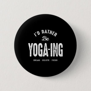 Badge Rond 5 Cm Je préférerais faire du yoga Citation drôle de sty