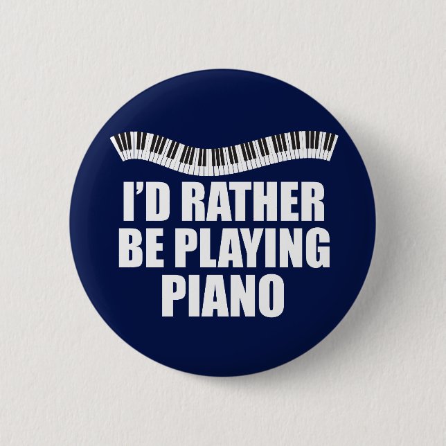 Badge Rond 5 Cm Je Préférerais Jouer Piano Funny Pianiste (Devant)