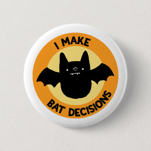 Badge Rond 5 Cm Je prends des décisions de chauve-souris amusant A