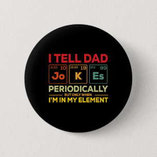 Badge Rond 5 Cm Je raconte des blagues à Papa périodiquement mais