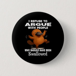 Badge Rond 5 Cm Je refuse de discuter avec des gens qui auraient d