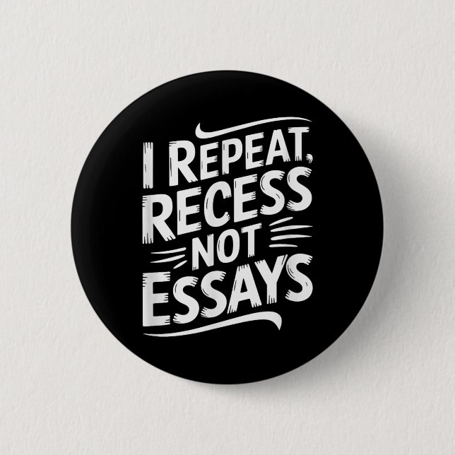Badge Rond 5 Cm Je répète récréation pas essais  (Devant)
