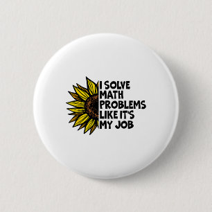 Badge Rond 5 Cm Je résous des problèmes de maths comme si c'était