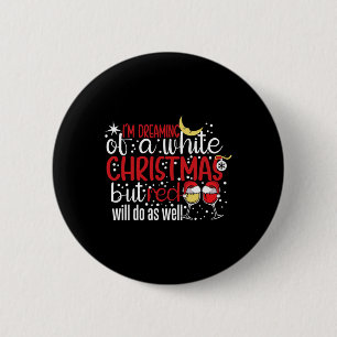 Badge Rond 5 Cm Je rêve d'un Noël blanc mais le rouge fera l'affai