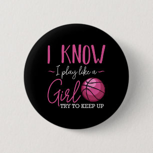 Badge Rond 5 Cm Je Sais Que Je Joue Comme Une Fille Bysketbyll Jou