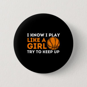 Badge Rond 5 Cm Je Sais Que Je Joue Comme Une Fille Essaie De Cont