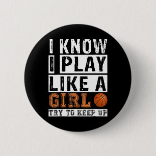 Badge Rond 5 Cm Je sais que je joue comme une fille, essayez de su