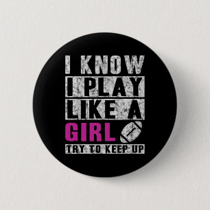 Badge Rond 5 Cm Je Sais Que Je Joue Comme Une Fille Football Essai