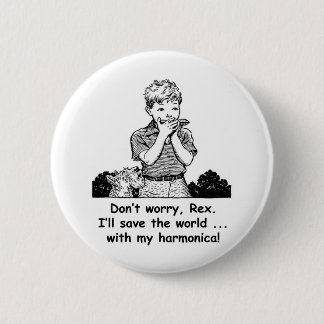 Badge Rond 5 Cm Je sauverai le monde… avec mon harmonica !