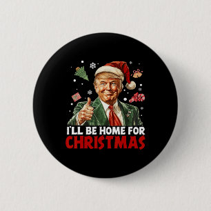 Badge Rond 5 Cm Je serai à la maison pour le Père Noël de Noël drô