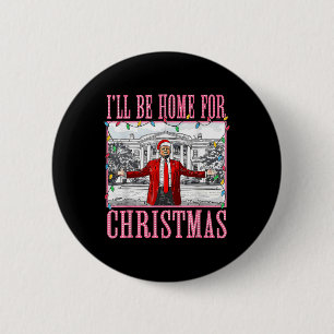 Badge Rond 5 Cm Je serai à la maison pour le Père Noël de Noël Drô