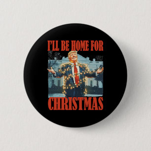 Badge Rond 5 Cm Je serai à la maison pour le Père Noël de Noël drô
