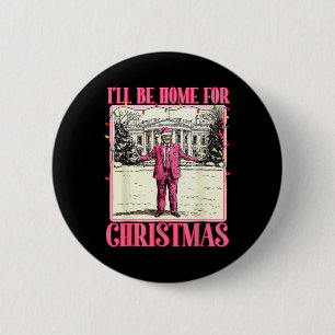 Badge Rond 5 Cm Je serai à la maison pour Noël Funky Père Noël Tru