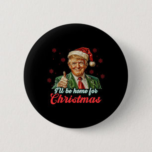 Badge Rond 5 Cm Je serai à la maison pour Noël Funky Père Noël Tru