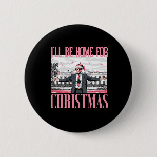 Badge Rond 5 Cm Je serai à la maison pour Noël Funny Père Noël Tru