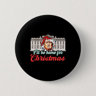Badge Rond 5 Cm Je serai à la maison pour Noël Funny Père Noël Tru
