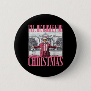 Badge Rond 5 Cm Je serai à la maison pour Noël Funny Santa Donald