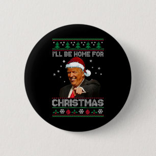 Badge Rond 5 Cm Je serai à la maison pour Noël Père Noël drôle Tru