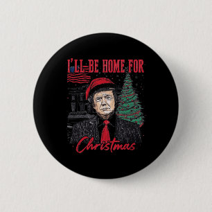 Badge Rond 5 Cm Je serai à la maison pour Noël Père Noël drôle Tru