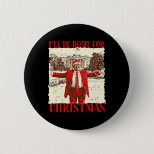 Badge Rond 5 Cm Je serai à la maison pour Noël Père Noël drôle Tru