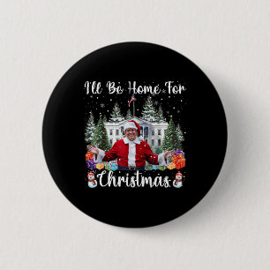Badge Rond 5 Cm Je serai à la maison pour Noël Père Noël Trump 202