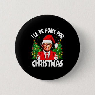 Badge Rond 5 Cm Je serai à la maison pour Noël Trump famille assor