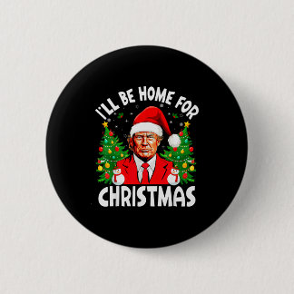 Badge Rond 5 Cm Je serai à la maison pour Noël Trump famille assor