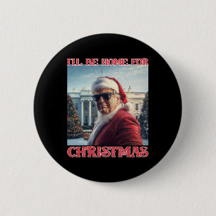 Badge Rond 5 Cm Je serai à la maison pour Noël Trump Santa Selfie