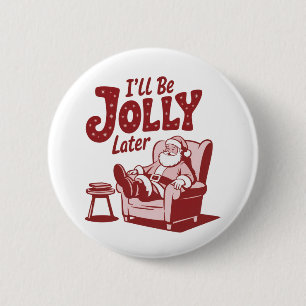 Badge Rond 5 Cm Je serai joyeux plus tard Humour de Noël drôle de 