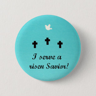 Badge Rond 5 Cm Je sers un Sauveur ressuscité !