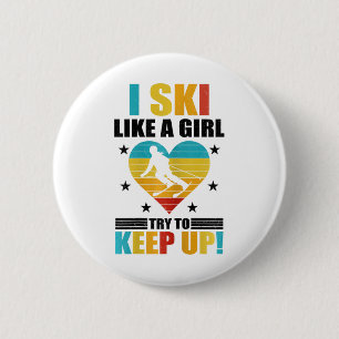 Badge Rond 5 Cm Je skie comme une fille essayez de suivre ski de f
