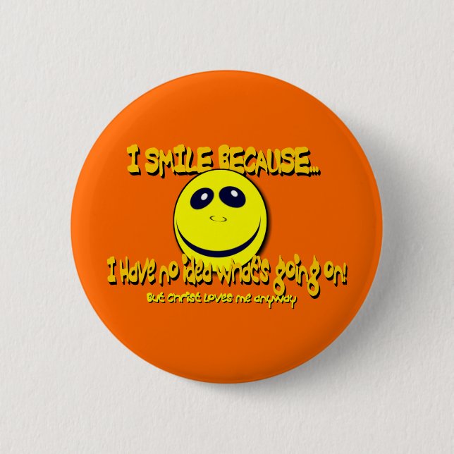 BADGE ROND 5 CM JE SOURIS PARCE QUE… V1 (Devant)