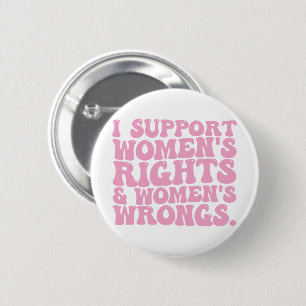 Badge Rond 5 Cm Je soutiens les droits des femmes et les erreurs S