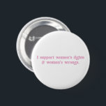 Badge Rond 5 Cm Je soutiens les droits et les erreurs des femmes f<br><div class="desc">Je soutiens les droits et les erreurs des femmes féministes amusantes</div>