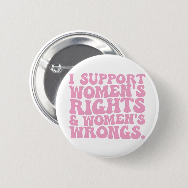 Badge Rond 5 Cm Je soutiens les droits et les torts des femmes Fém (Devant & derrière)