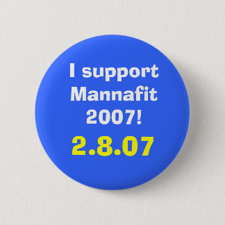 Badge Rond 5 Cm Je soutiens Mannafit 2007 ! , 2.8.07