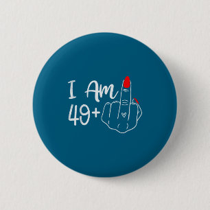 Badge Rond 5 Cm Je Suis 49 Plus 1 Doigt Du Milieu Drôle 50e Annive