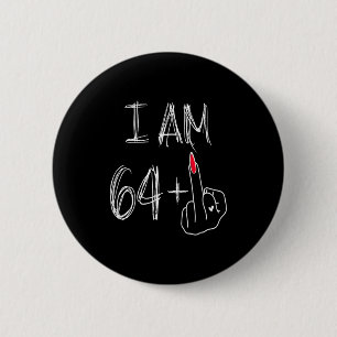 Badge Rond 5 Cm Je Suis 64 Plus 1 Drôle Pour Un 64e Anniversaire P